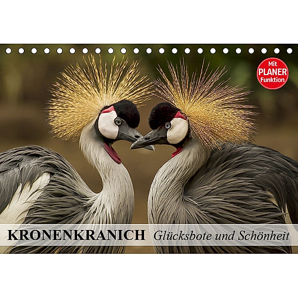 Kronenkranich. Glücksbote und Schönheit (Tischkalender 2019 DIN A5 quer), Elisabeth Stanzer