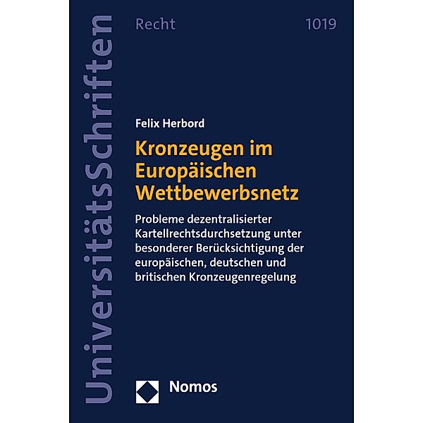 Kronzeugen im Europäischen Wettbewerbsnetz / Nomos Universitätsschriften - Recht Bd.1019, Felix Herbord