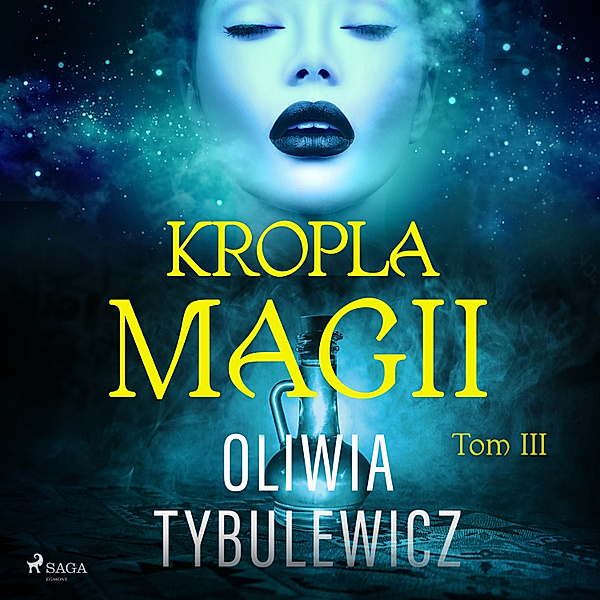 Kropla życia - 3 - Kropla magii, Oliwia Tybulewicz