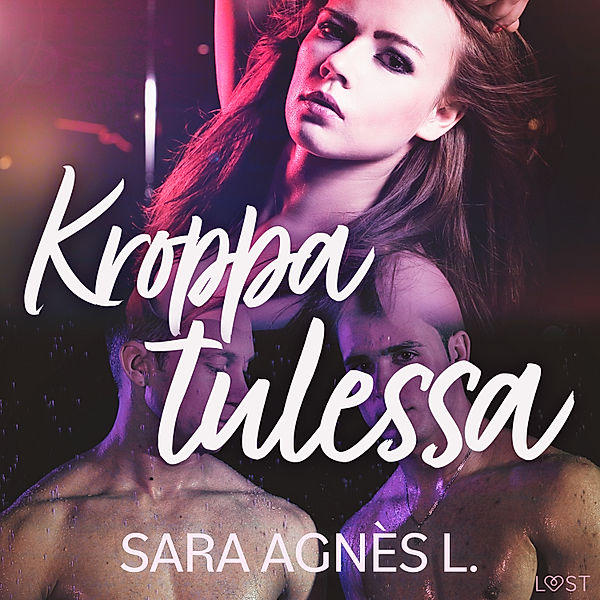 Kroppa tulessa - eroottinen novelli, Sara Agnès L.