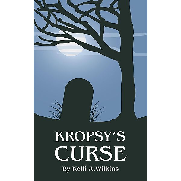 Kropsy's Curse, Kelli A. Wilkins