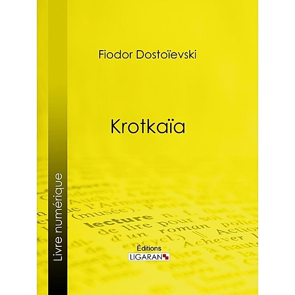 Krotkaïa, Ligaran, Fiodor Dostoïevski