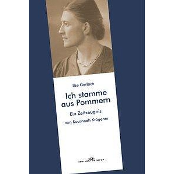 Krügener, S: Ilse Gerlach: Ich stamme aus Pommern, Susannah Krügener
