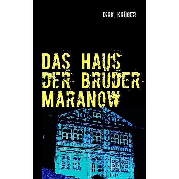 Krüger, D: Haus der Brüder Maranow, Dirk Krüger