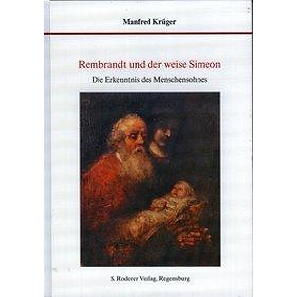 Krüger, M: Rembrandt und der weise Simeon, Manfred Krüger
