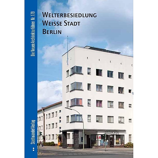 Krüger, T: Welterbesiedlung Weiße Stadt Berlin, Thomas Michael Krüger
