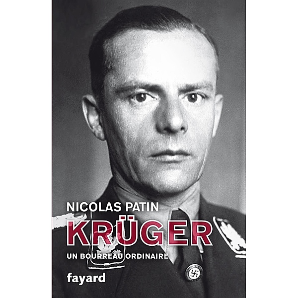 Krüger, un bourreau ordinaire / Biographies Historiques, Nicolas Patin