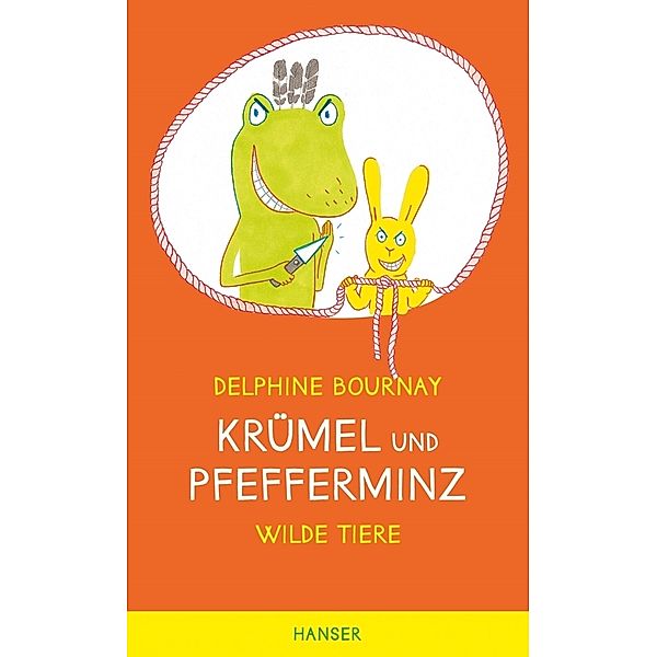 Krümel und Pfefferminz - Wilde Tiere, Delphine Bournay