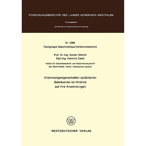Krümmungseigenschaften sphärischer Bahnkurven im Hinblick auf ihre Anwendungen / Forschungsberichte des Landes Nordrhein-Westfalen Bd.3086, Günter Dittrich