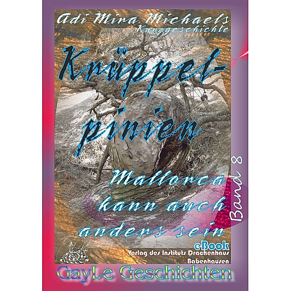 Krüppelpinien / GayLe Geschichten, Adi Mira Michaels