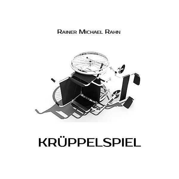 Krüppelspiel, Rainer Michael Rahn