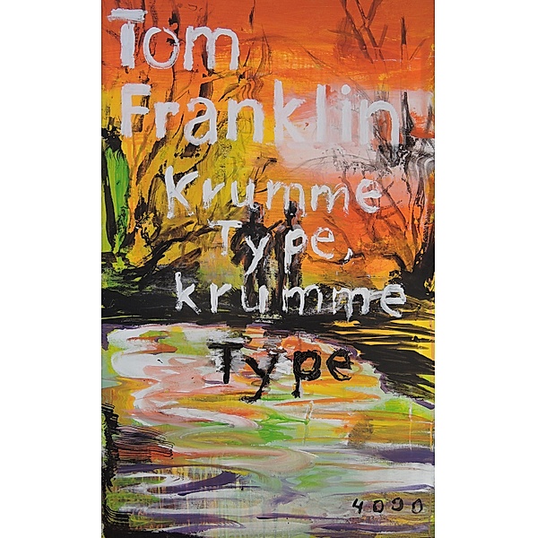 Krumme Type, krumme Type / Pulp Master Bd.49, Tom Franklin