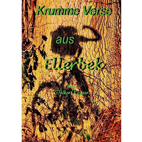 Krumme Verse aus Ellerbek, Volker Kayser