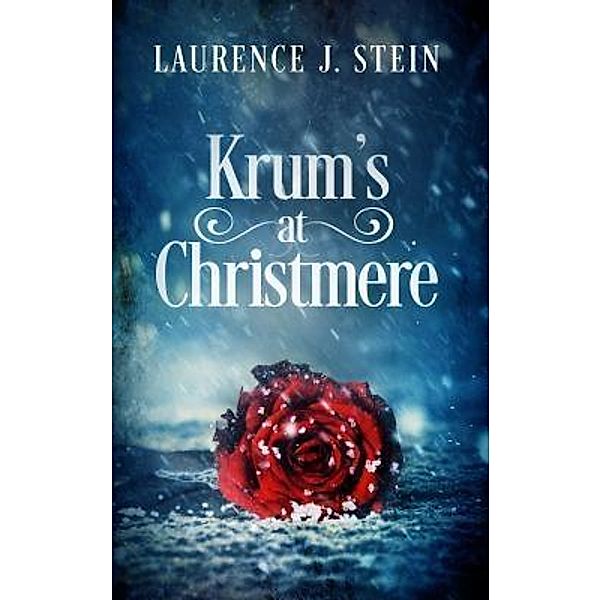 Krum's at Christmere / Laurence J. Stein, Laurence J Stein