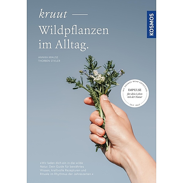 Kruut - Wildpflanzen im Alltag, Annika Krause, Thorben Stieler