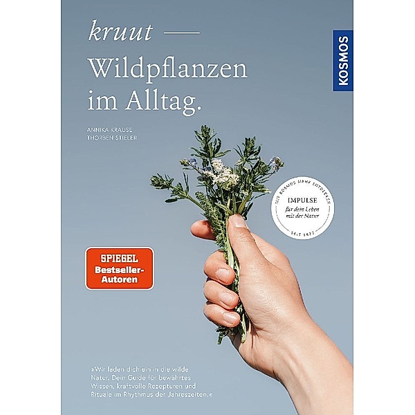 Kruut - Wildpflanzen im Alltag, Annika Krause, Thorben Stieler