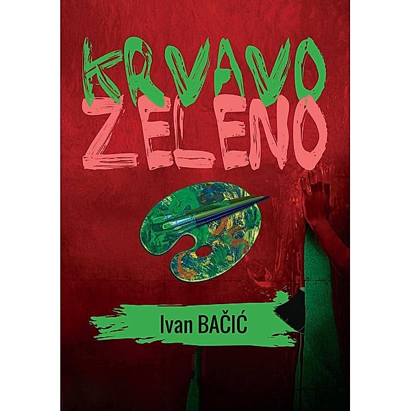 Krvavo zeleno, Ivan Bacic
