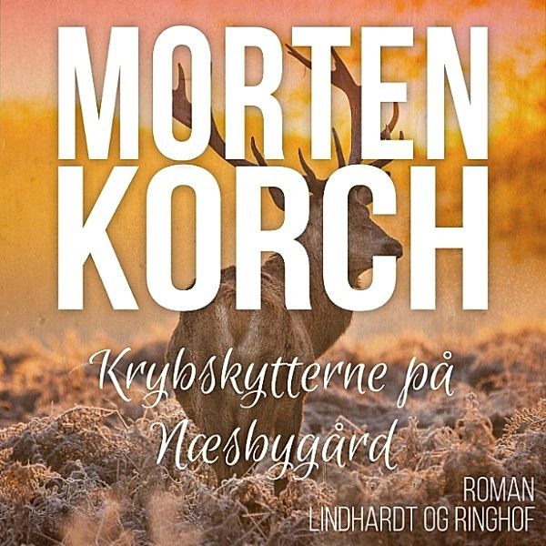 Krybskytterne på Næsbygård (uforkortet), Morten Korch