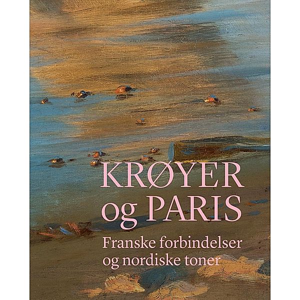 Krøyer og Paris, Mette H. Lehmann, Dominique Lobstein