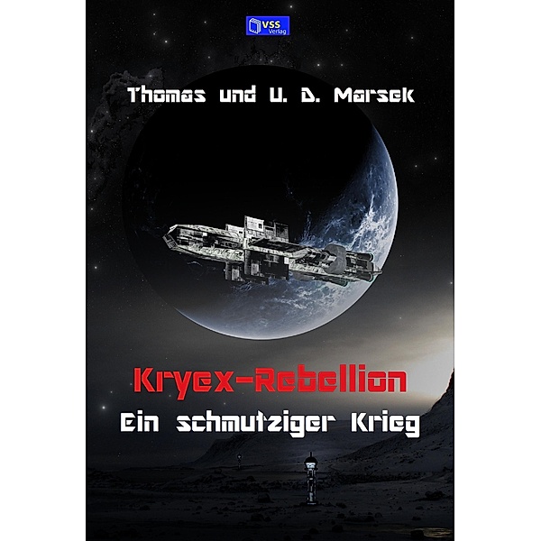Kryex-Rebellion - Ein schmutziger Krieg, Thomas Marsek, U. D. Marsek