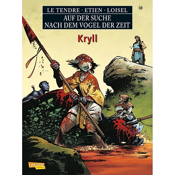 Kryll / Auf der Suche nach dem Vogel der Zeit Bd.10, Serge Le Tendre, Régis Loisel