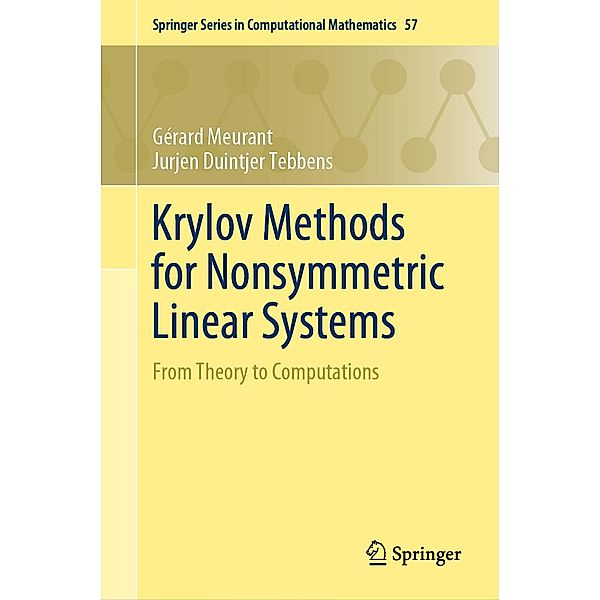 Krylov Methods for Nonsymmetric Linear Systems / Springer Series in Computational Mathematics Bd.57, Gérard Meurant, Jurjen Duintjer Tebbens