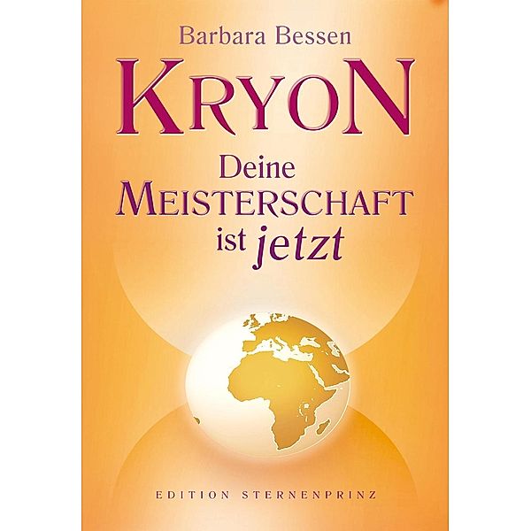 Kryon - Deine Meisterschaft ist jetzt, Barbara Bessen