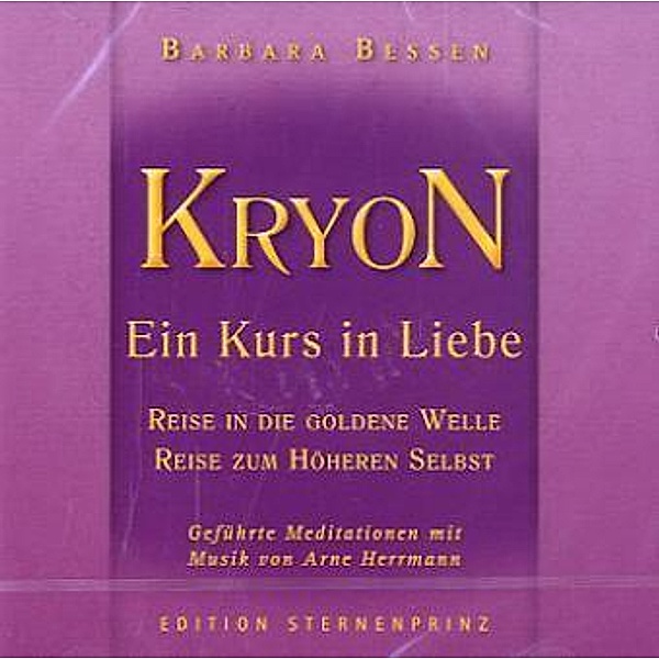 KRYON, Ein Kurs in Liebe, Reise in die Goldene Welle, Reise zum Höheren Selbst, 1 Audio-CD, Barbara Bessen, Kryon