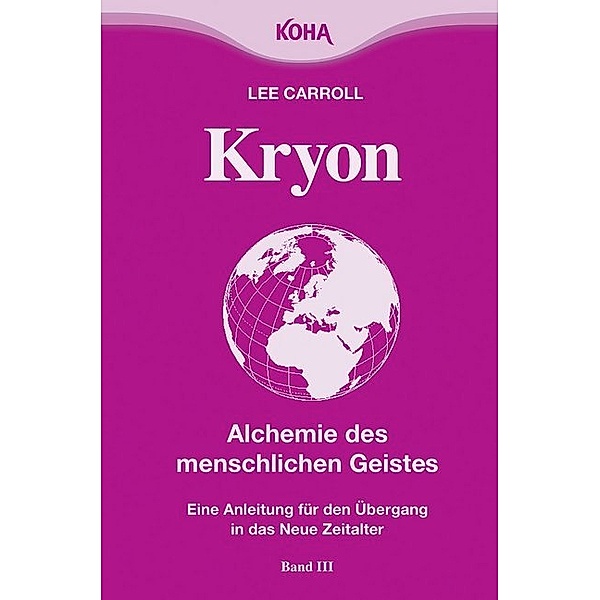 Kryon: Kryon, Kt, Bd.3 : Alchemie des menschlichen Geistes: Bd 3 (Broschiert), Lee Carroll