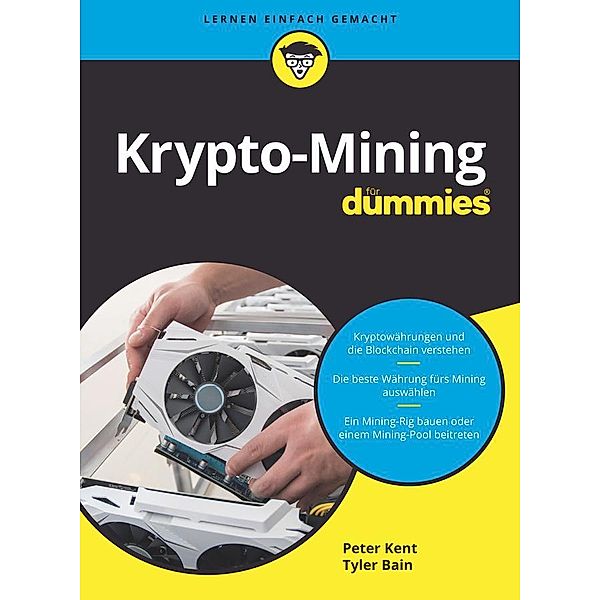Krypto-Mining für Dummies / ...für Dummies, Peter Kent, Tyler Bain