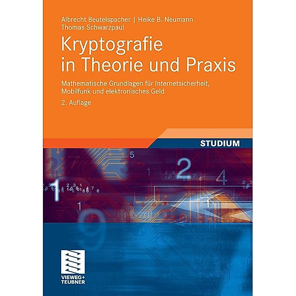 Kryptografie in Theorie und Praxis, Albrecht Beutelspacher, Heike B. Neumann, Thomas Schwarzpaul