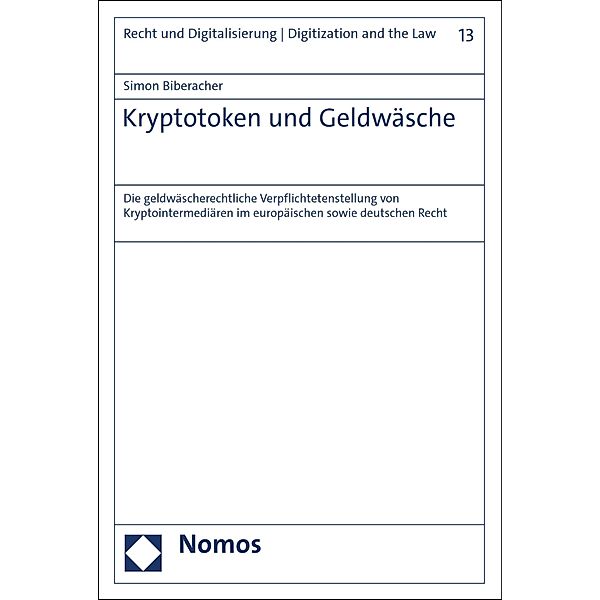 Kryptotoken und Geldwäsche / Recht und Digitalisierung | Digitization and the Law Bd.13, Simon Biberacher