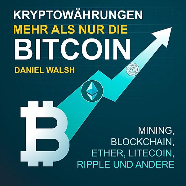 Kryptowährungen - Mehr als nur die Bitcoin, Daniel Walsh