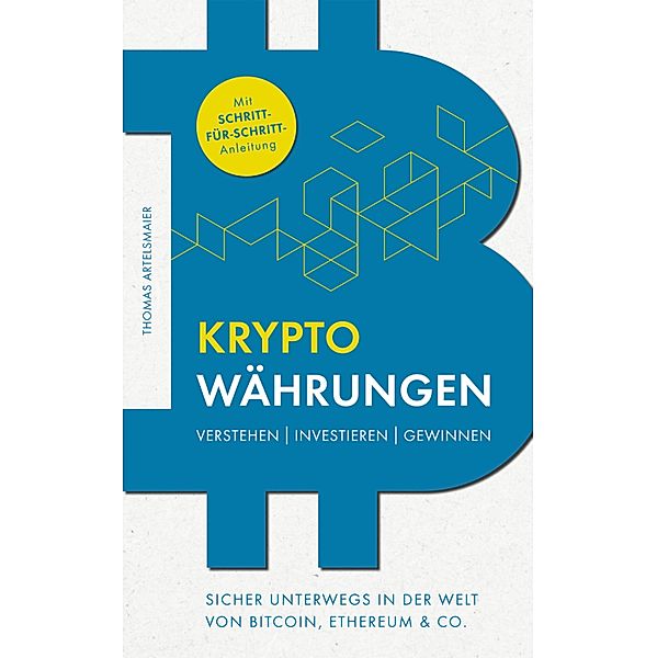Kryptowährungen Verstehen | Investieren | Gewinnen, Thomas Artelsmair
