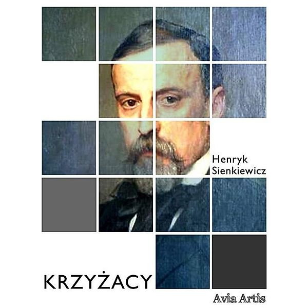 Krzyzacy, Henryk Sienkiewicz