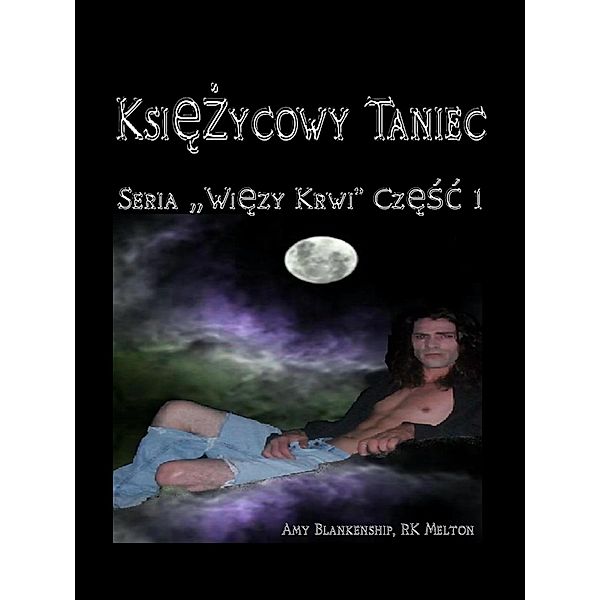 Ksiezycowy Taniec / Wiezy Krwi Czesc Bd.1, Amy Blankenship