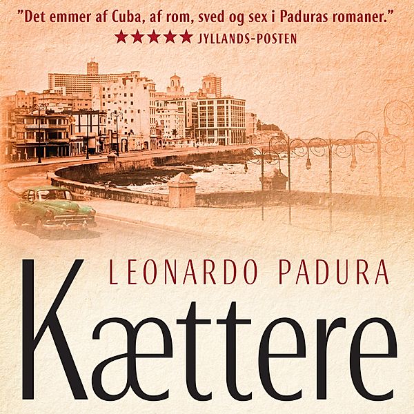 Kættere (uforkortet), Leonardo Padura