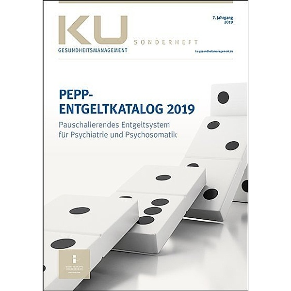 KU Gesundheitsmanagement, Sonderheft / PEPP-Entgeltkatalog 2019, InEK Institut für das Entgeltsystem im Krankenhaus GmbH