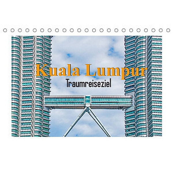 Kuala Lumpur - Traumreiseziel (Tischkalender 2022 DIN A5 quer), Nina Schwarze