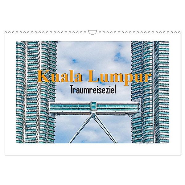 Kuala Lumpur - Traumreiseziel (Wandkalender 2024 DIN A3 quer), CALVENDO Monatskalender, Nina Schwarze