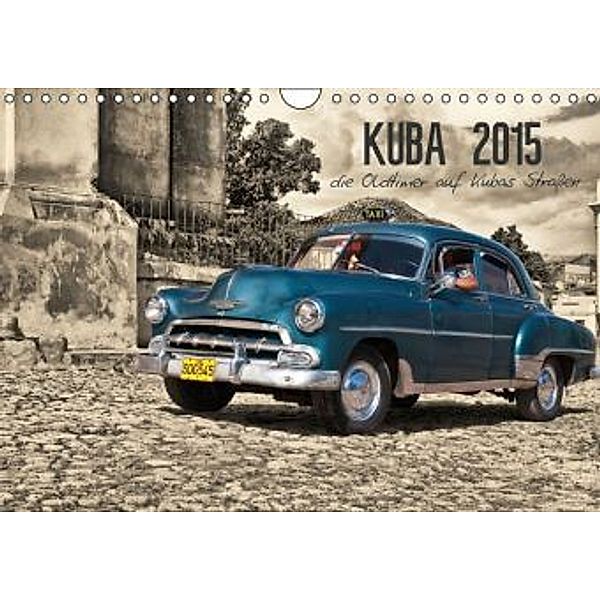 Kuba 2015 die Oldtimer auf Kubas Straßen (Wandkalender 2015 DIN A4 quer), Darius Böhm