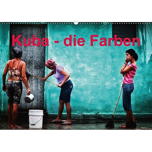 Kuba - die Farben (Wandkalender 2018 DIN A2 quer), Udo Pagga