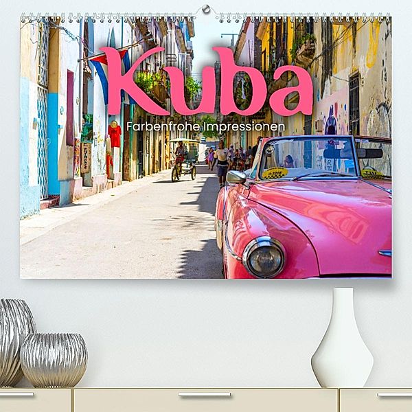 Kuba - Farbenfrohe Impressionen. (Premium, hochwertiger DIN A2 Wandkalender 2023, Kunstdruck in Hochglanz), SF