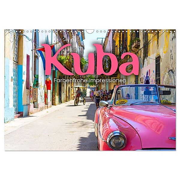 Kuba - Farbenfrohe Impressionen. (Wandkalender 2024 DIN A3 quer), CALVENDO Monatskalender, SF