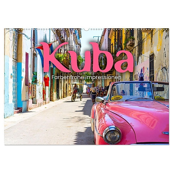 Kuba - Farbenfrohe Impressionen. (Wandkalender 2024 DIN A2 quer), CALVENDO Monatskalender, SF