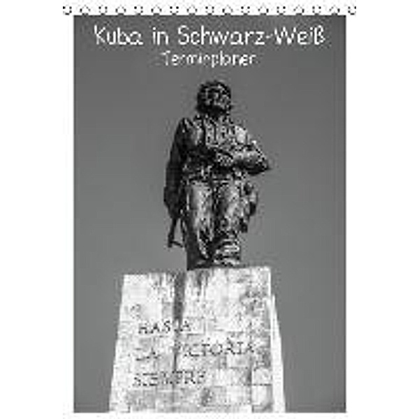 Kuba in Schwarz-Weiß / AT-Version (Tischkalender 2015 DIN A5 hoch), Ralf Kaiser