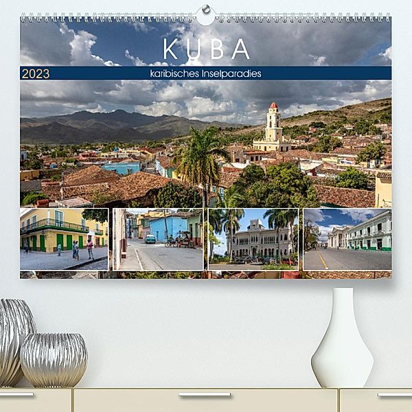 Kuba - karibisches Inselparadies (Premium, hochwertiger DIN A2 Wandkalender 2023, Kunstdruck in Hochglanz), Tilo Grellmann