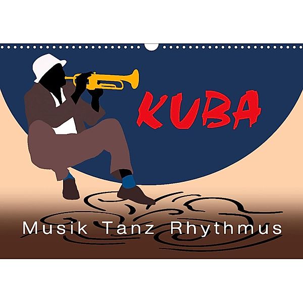 Kuba - Musik Tanz Rhythmus (Wandkalender 2022 DIN A3 quer), Marion Krätschmer