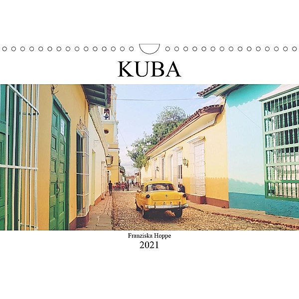 Kuba - Perle der Karibik (Wandkalender 2021 DIN A4 quer), Franziska Hoppe