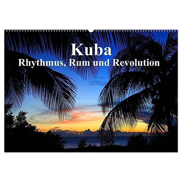 Kuba - Rhythmus, Rum und Revolution (Wandkalender 2024 DIN A2 quer), CALVENDO Monatskalender, Dr. Werner Altner